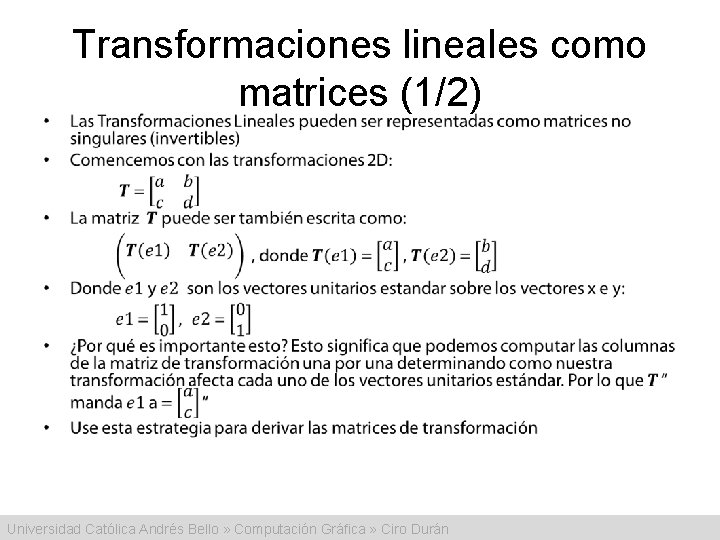 Transformaciones lineales como matrices (1/2) • Universidad Católica Andrés Bello » Computación Gráfica »