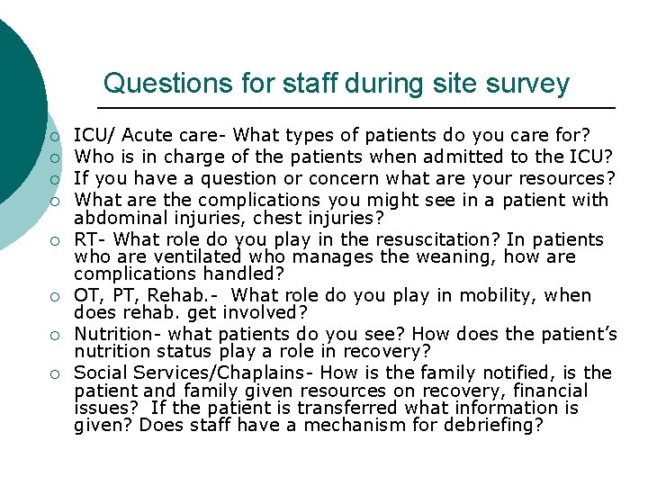 Questions for staff during site survey ¡ ¡ ¡ ¡ ICU/ Acute care- What