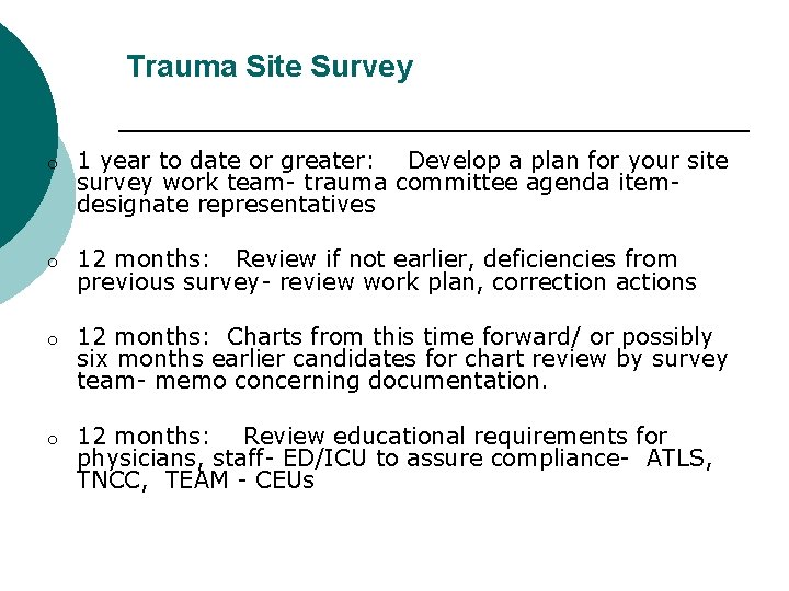 Trauma Site Survey o 1 year to date or greater: Develop a plan for