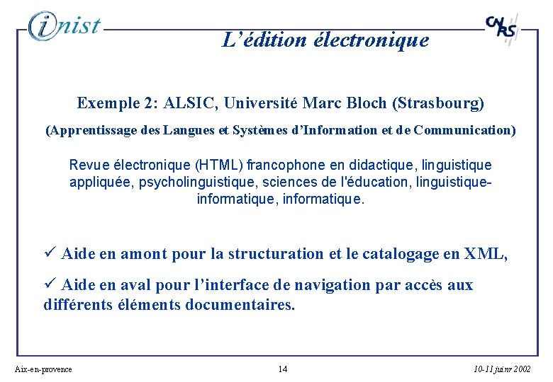 L’édition électronique Exemple 2: ALSIC, Université Marc Bloch (Strasbourg) (Apprentissage des Langues et Systèmes