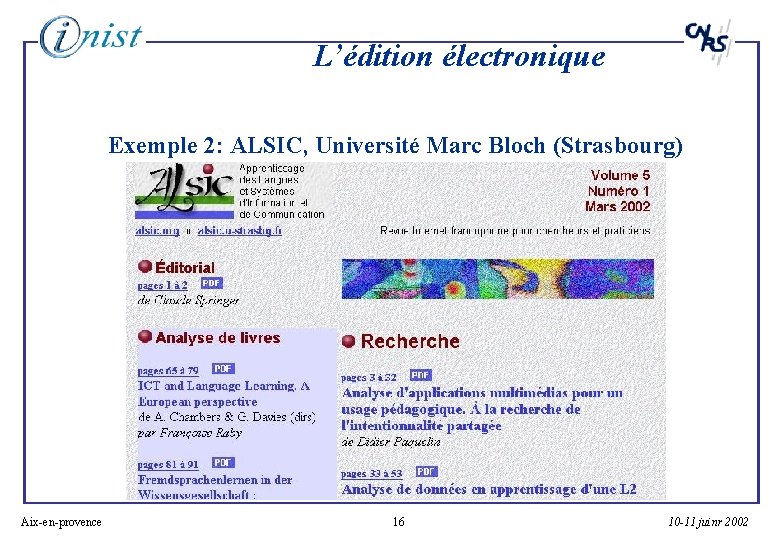 L’édition électronique Exemple 2: ALSIC, Université Marc Bloch (Strasbourg) Aix-en-provence 16 10 -11 juinr