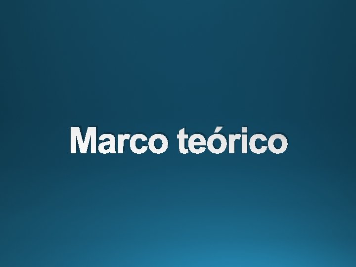 Marco teórico 