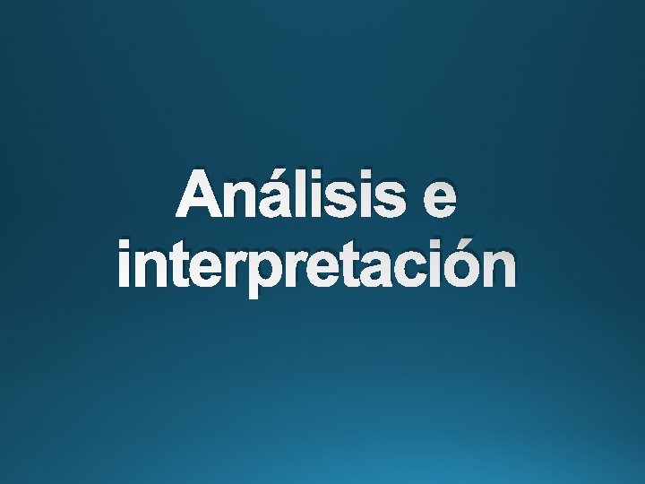 Análisis e interpretación 