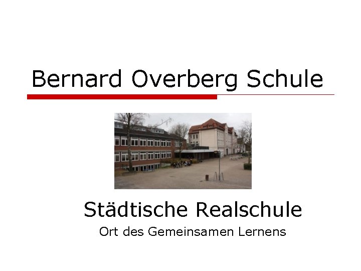 Bernard Overberg Schule Städtische Realschule Ort des Gemeinsamen Lernens 
