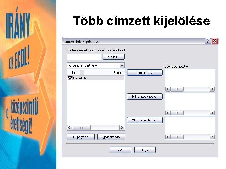 Több címzett kijelölése 