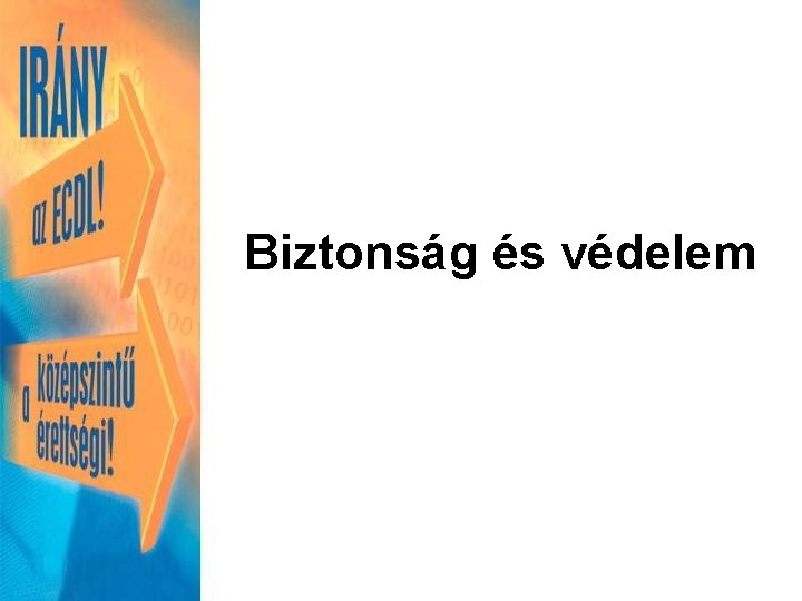 Biztonság és védelem 