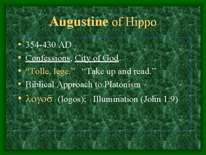 Augustine of Hippo • • 354 -430 AD Confessions, City of God “Tolle, lege.