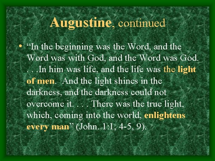 Augustine, continued • “In the beginning was the Word, and the Word was with