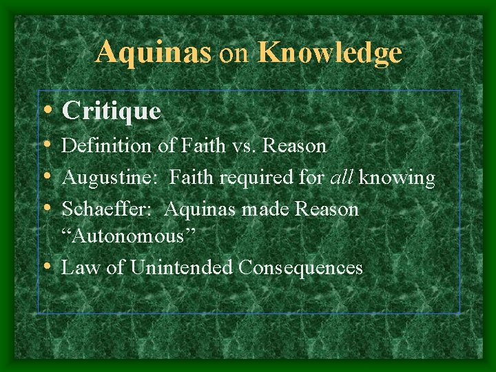 Aquinas on Knowledge • Critique • Definition of Faith vs. Reason • Augustine: Faith