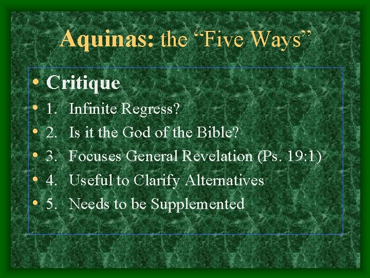 Aquinas: the “Five Ways” • Critique • • • 1. 2. 3. 4. 5.