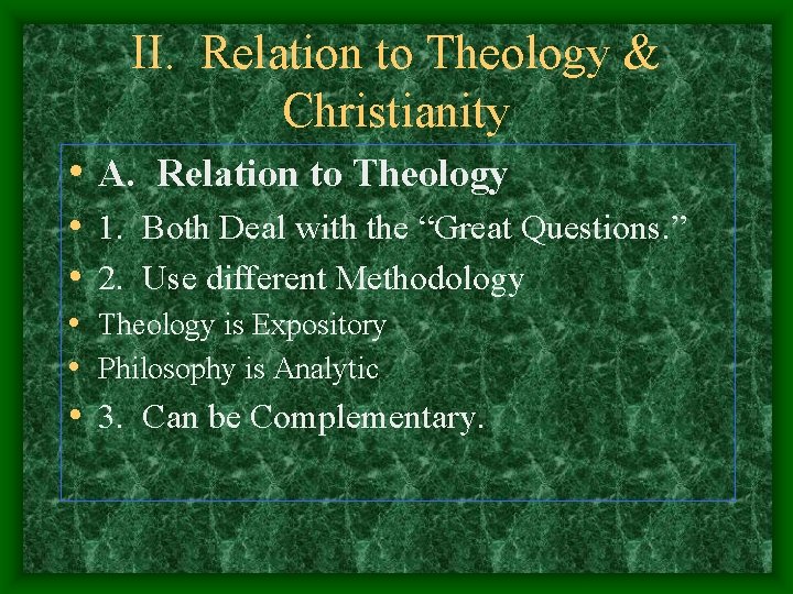 II. Relation to Theology & Christianity • A. Relation to Theology • 1. Both