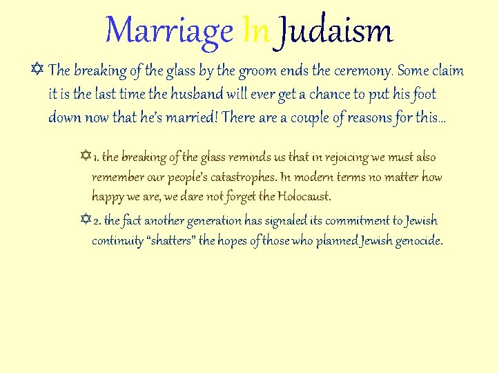 Marriage In Judaism Y The breaking of the glass by the groom ends the