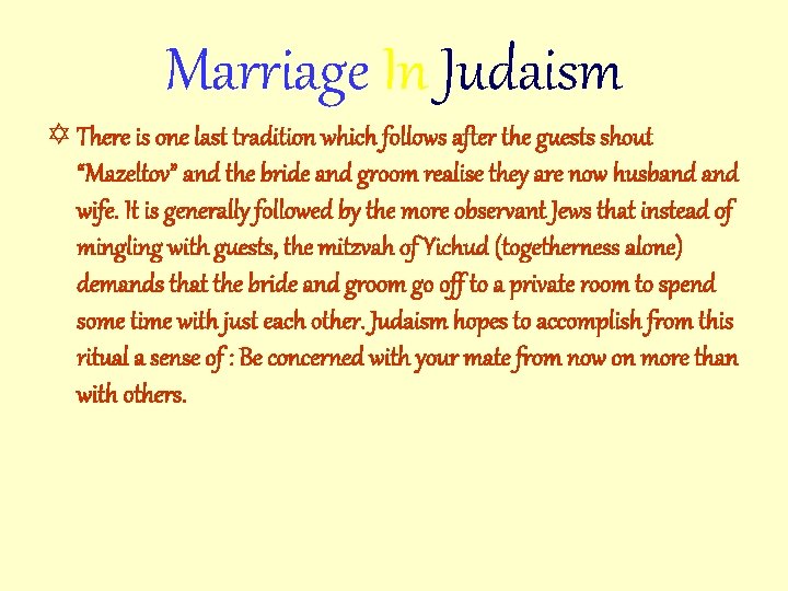 Marriage In Judaism Y There is one last tradition which follows after the guests