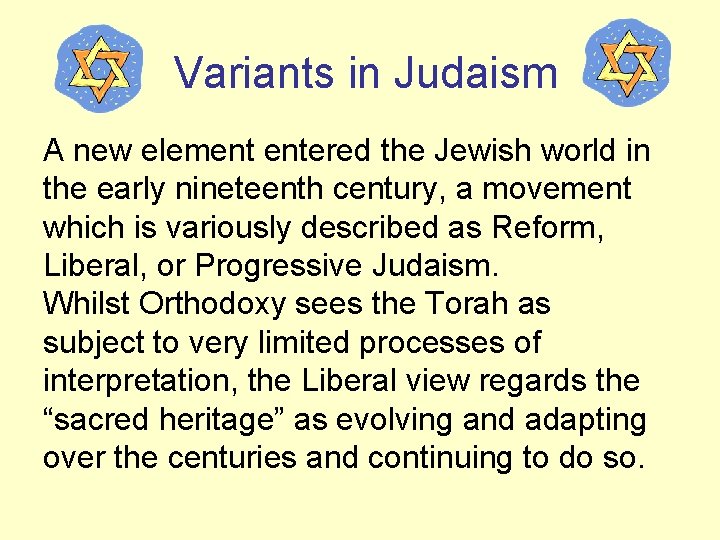 Variants in Judaism A new element entered the Jewish world in the early nineteenth