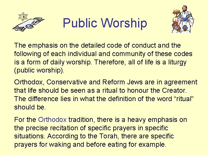 Public Worship The emphasis on the detailed code of conduct and the following of