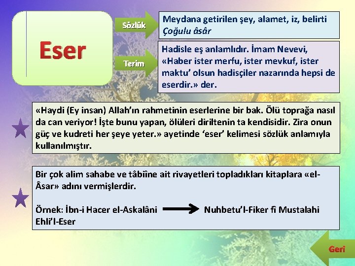 Eser Sözlük Meydana getirilen şey, alamet, iz, belirti Çoğulu âsâr Terim Hadisle eş anlamlıdır. Eser Sözlük Meydana getirilen şey, alamet, iz, belirti Çoğulu âsâr Terim Hadisle eş anlamlıdır.