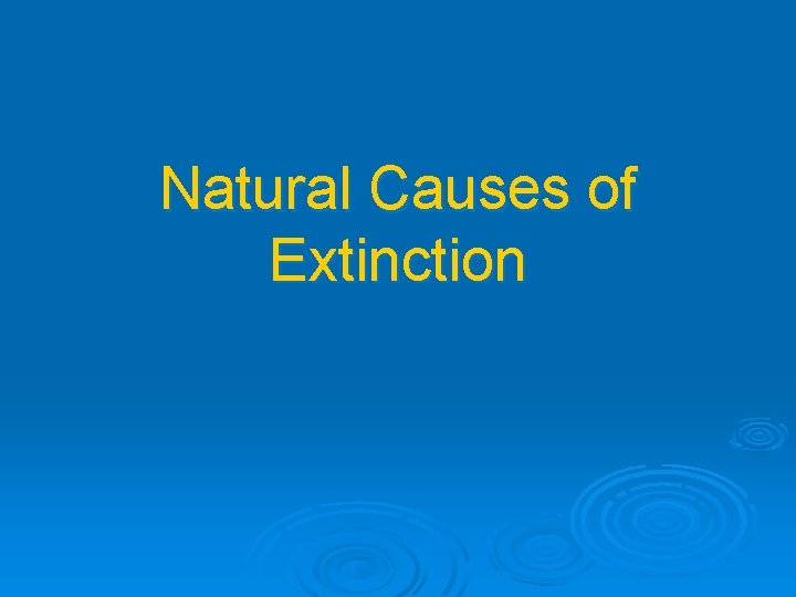 Natural Causes of Extinction 