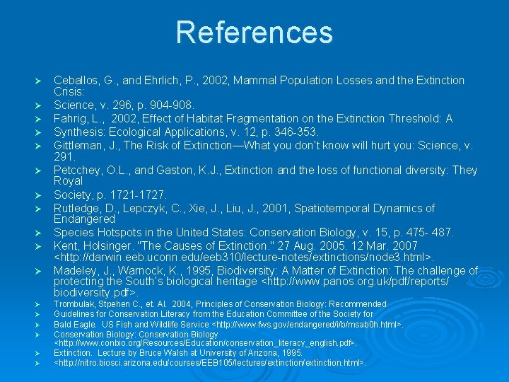 References Ø Ø Ø Ø Ø Ceballos, G. , and Ehrlich, P. , 2002,