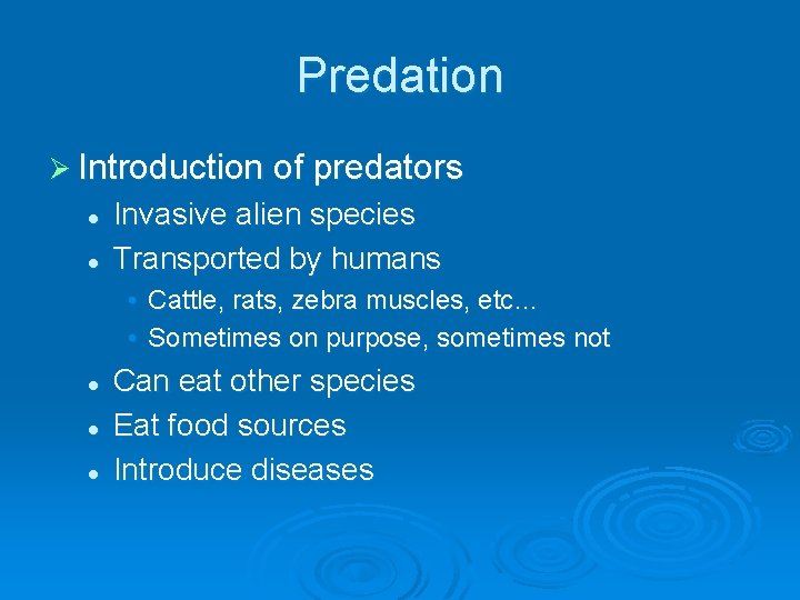 Predation Ø Introduction of predators l l Invasive alien species Transported by humans •