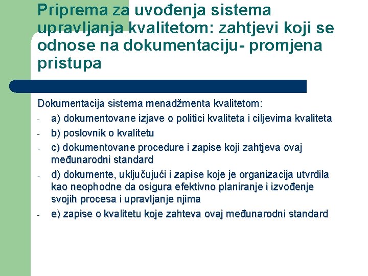 Priprema za uvođenja sistema upravljanja kvalitetom: zahtjevi koji se odnose na dokumentaciju- promjena pristupa