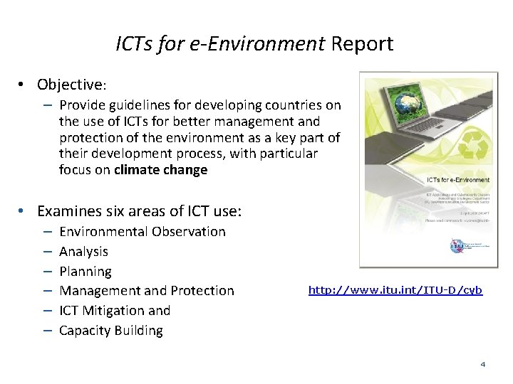 ICTs for e-Environment Report • Objective: – Provide guidelines for developing countries on the