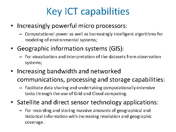 Key ICT capabilities • Increasingly powerful micro processors: – Computational power as well as