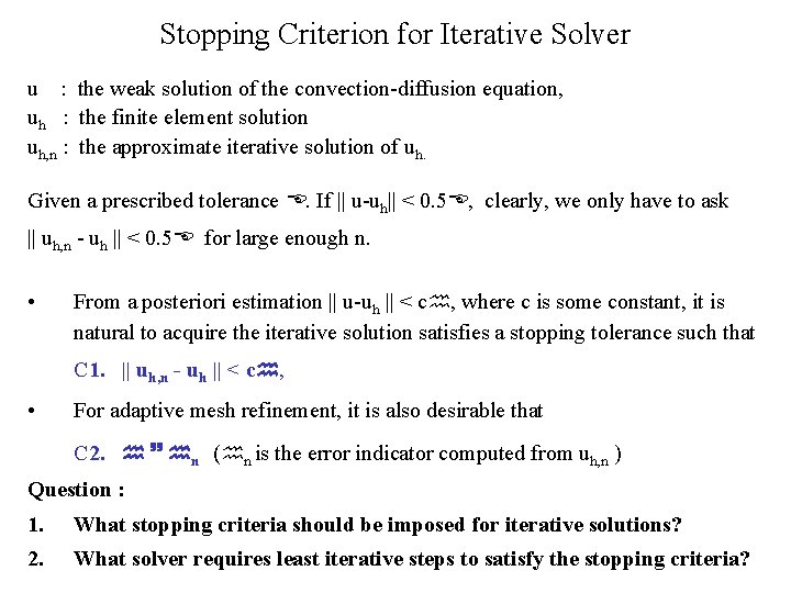 Stopping Criterion for Iterative Solver u : the weak solution of the convection-diffusion equation,