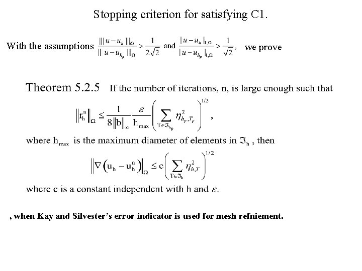 Stopping criterion for satisfying C 1. With the assumptions we prove , when Kay