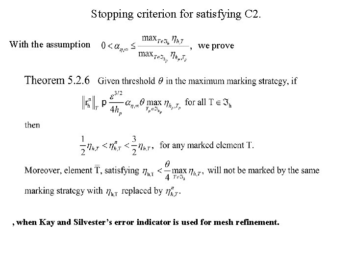 Stopping criterion for satisfying C 2. With the assumption we prove , when Kay