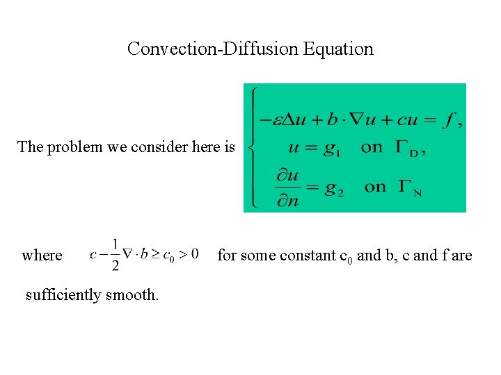 Convection-Diffusion Equation The problem we consider here is where sufficiently smooth. for some constant