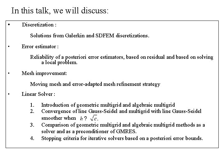 In this talk, we will discuss: • Discretization : Solutions from Galerkin and SDFEM