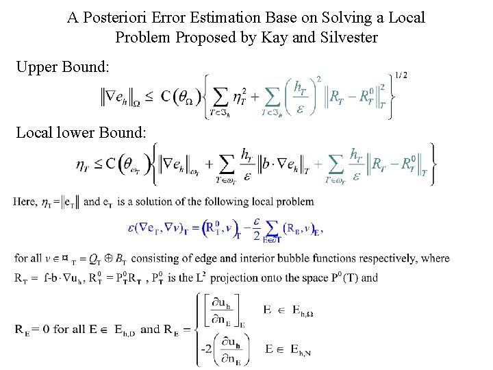 A Posteriori Error Estimation Base on Solving a Local Problem Proposed by Kay and