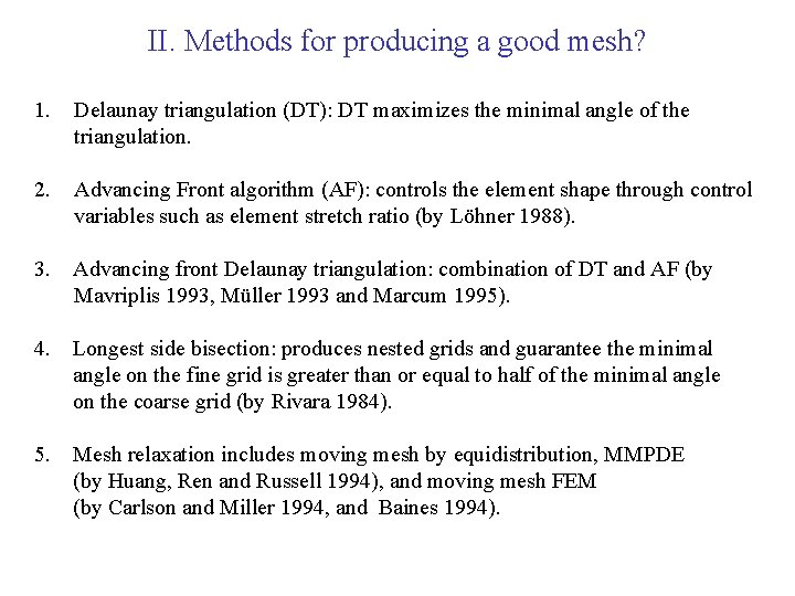 II. Methods for producing a good mesh? 1. Delaunay triangulation (DT): DT maximizes the