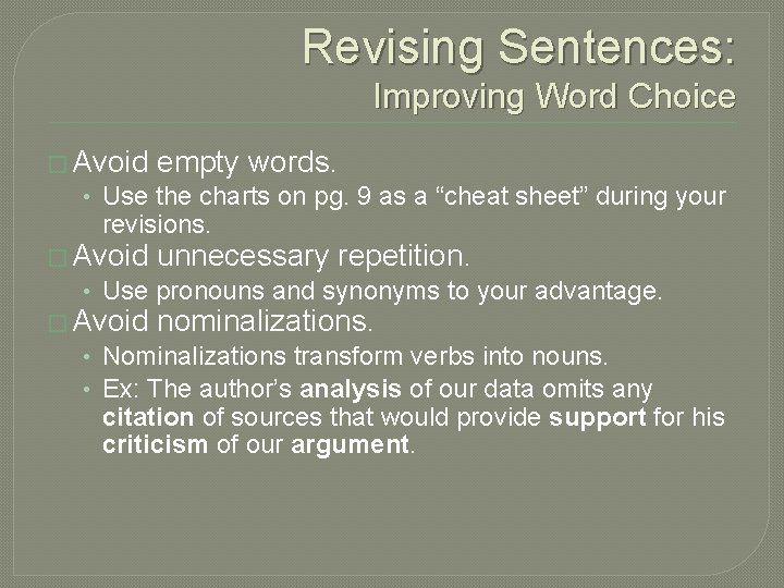 Revising Sentences: Improving Word Choice � Avoid empty words. • Use the charts on