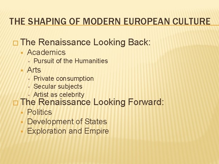 THE SHAPING OF MODERN EUROPEAN CULTURE � The Academics ▪ Pursuit of the Humanities