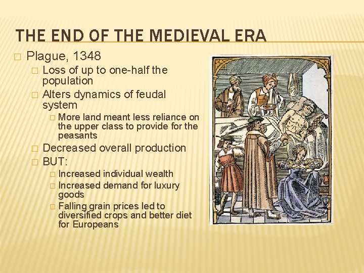 THE END OF THE MEDIEVAL ERA � Plague, 1348 � � Loss of up