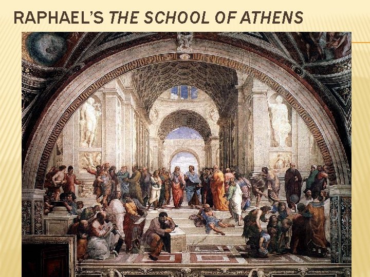 RAPHAEL’S THE SCHOOL OF ATHENS 