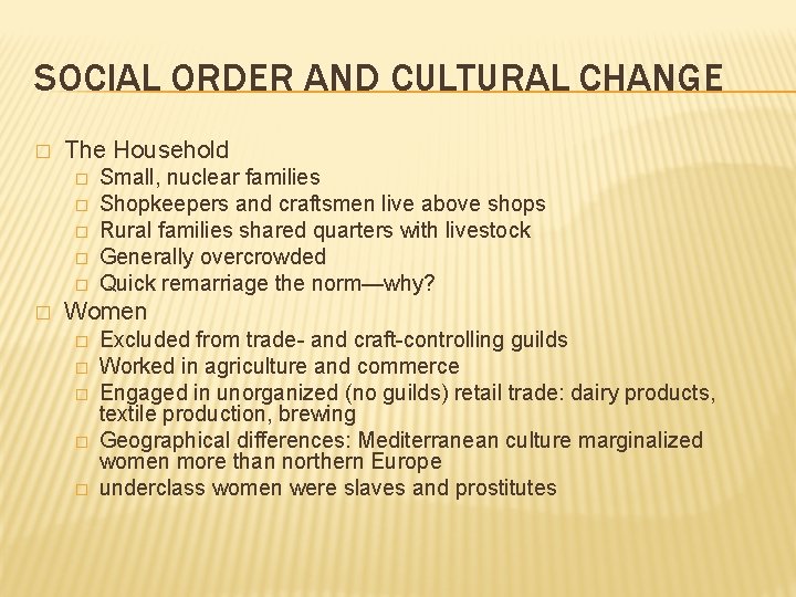 SOCIAL ORDER AND CULTURAL CHANGE � The Household � � � Small, nuclear families