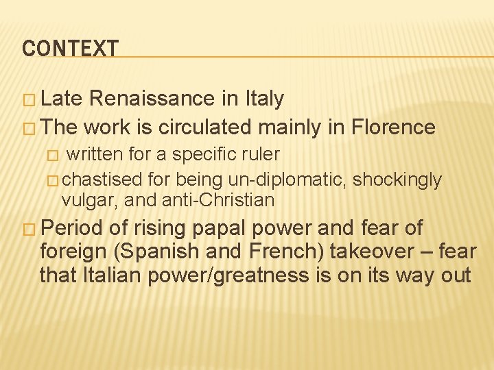 CONTEXT � Late Renaissance in Italy � The work is circulated mainly in Florence