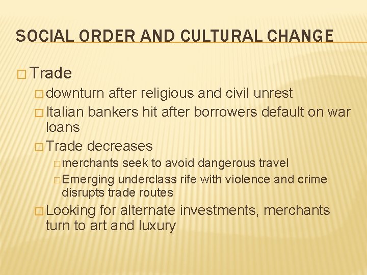 SOCIAL ORDER AND CULTURAL CHANGE � Trade � downturn after religious and civil unrest