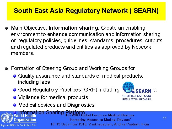 South East Asia Regulatory Network ( SEARN) Main Objective: Information sharing: Create an enabling