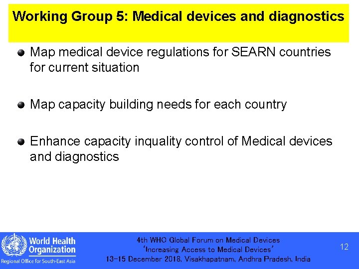 Working Group 5: Medical devices and diagnostics Map medical device regulations for SEARN countries