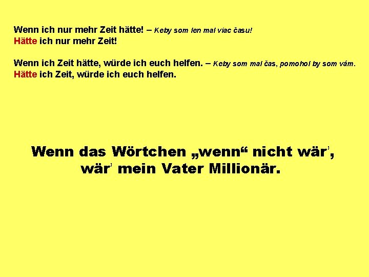 Wenn ich nur mehr Zeit hätte! – Keby som len mal viac času! Hätte