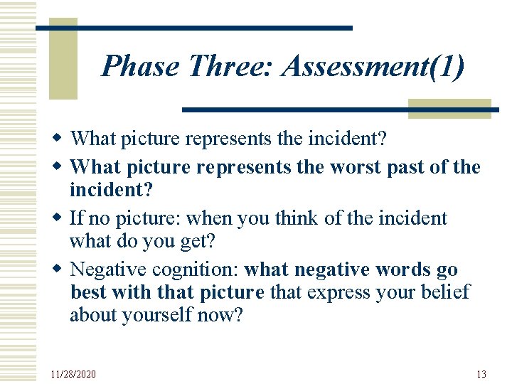 Phase Three: Assessment(1) w What picture represents the incident? w What picture represents the