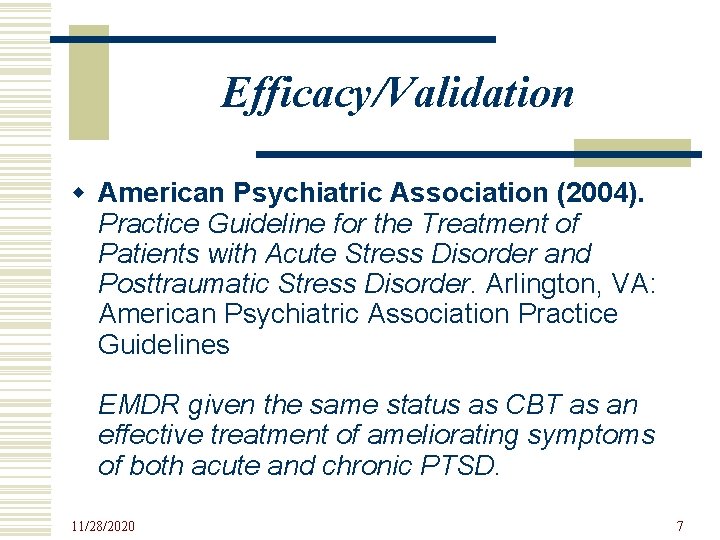 Efficacy/Validation w American Psychiatric Association (2004). Practice Guideline for the Treatment of Patients with