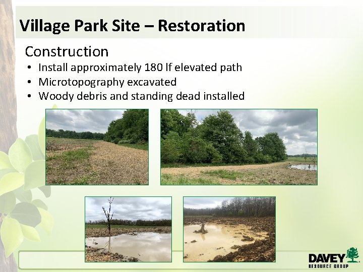 Village Park Site – Restoration Construction • Install approximately 180 lf elevated path •