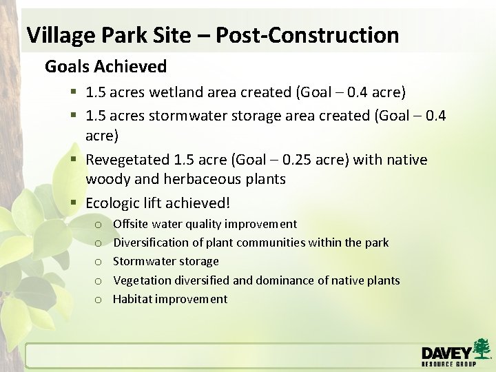 Village Park Site – Post-Construction Goals Achieved § 1. 5 acres wetland area created