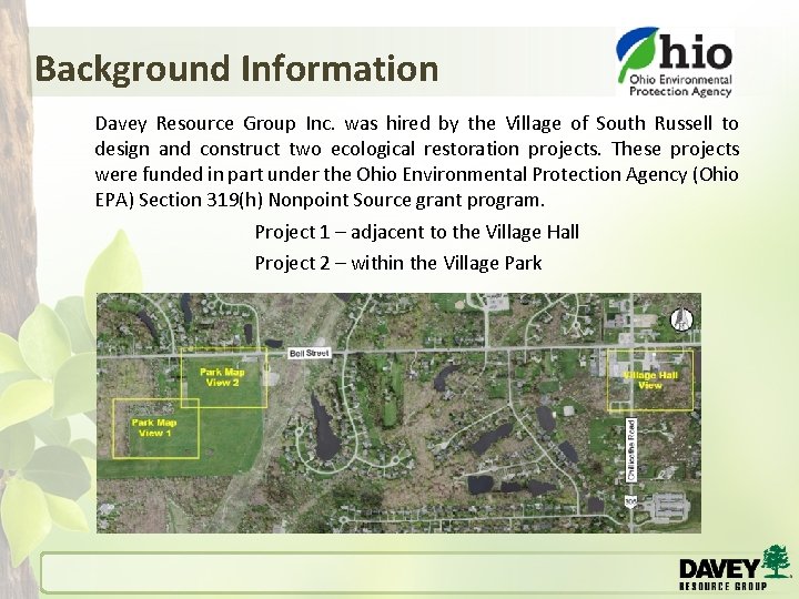 Background Information Davey Resource Group Inc. was hired by the Village of South Russell