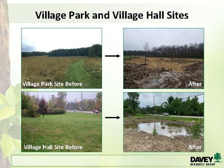 Village Park and Village Hall Sites Village Park Site Before After Village Hall Site