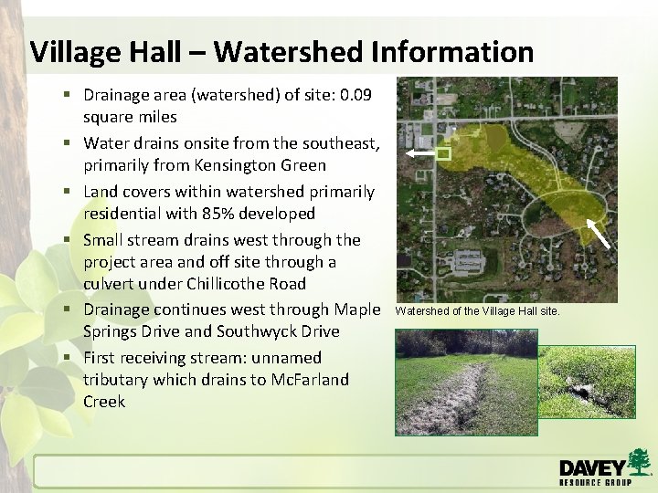 Village Hall – Watershed Information § Drainage area (watershed) of site: 0. 09 square